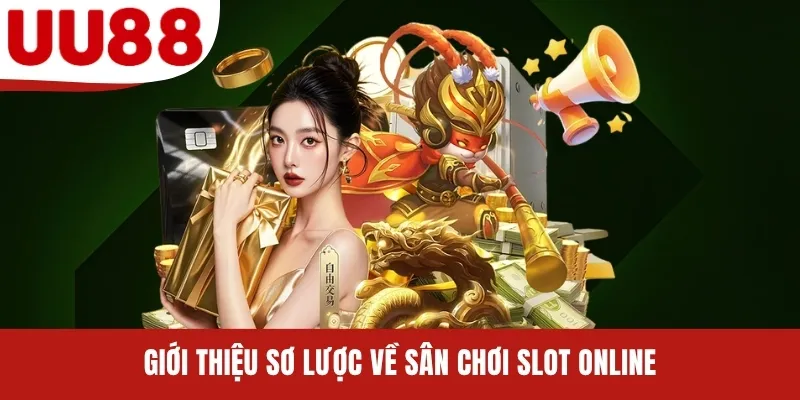 Giới thiệu sơ lược về sân chơi slot online