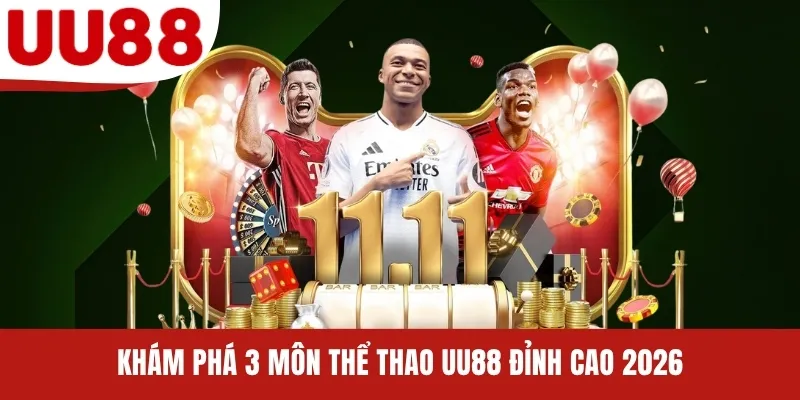 Khám phá 3 môn thể thao UU88 đỉnh cao 2026