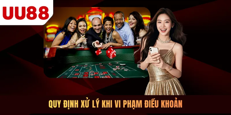 Quy định xử lý khi vi phạm điều khoản